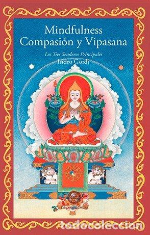 Libros: MINDFULNESS COMPASION Y VIPASANA - GORDI MARIMON, ISIDRO