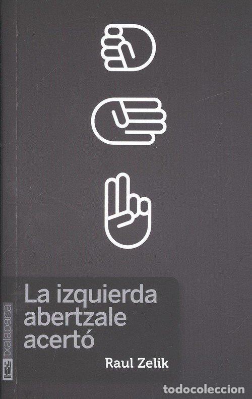 Libros: IZQUIERDA ABERTZALE ACERTO,LA - ZELIK, RAUL