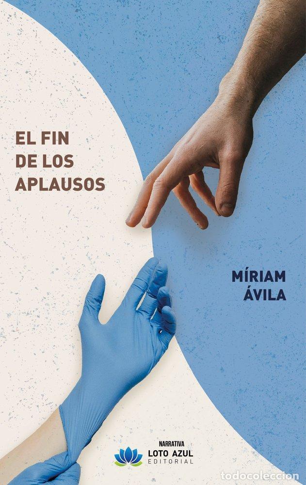 Libros: EL FIN DE LOS APLAUSOS - AVILA, MIRIAM