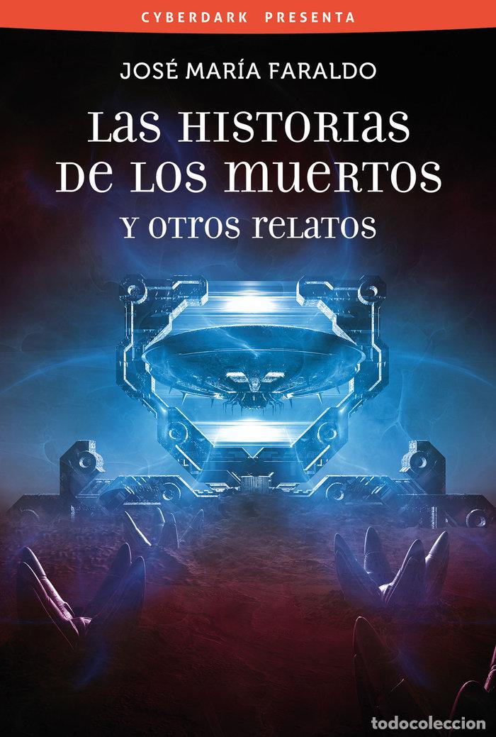 Libros: HISTORIAS DE LOS MUERTOS Y OTROS RELATOS,LAS - FARALDO, JOSE MARIA