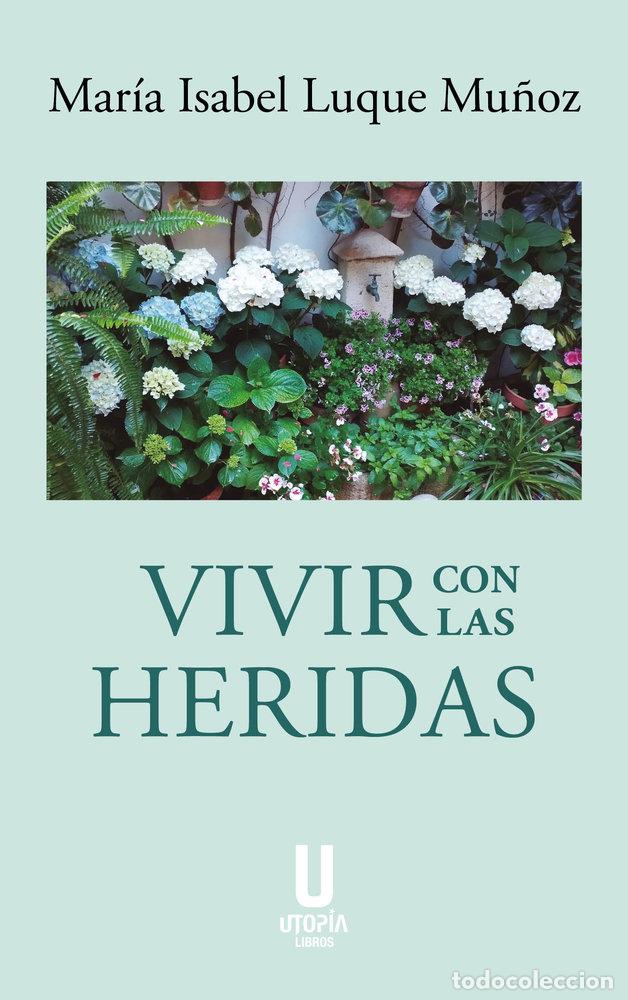Libros: VIVIR CON LAS HERIDAS - MARIA ISABEL LUQUE MU&Ntilde;OZ