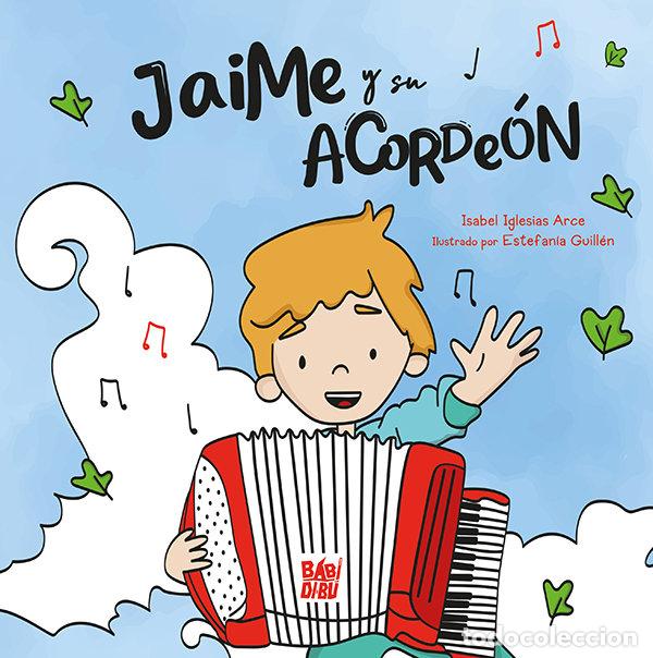 Libros: JAIME Y SU ACORDEON - IGLESIAS ARCE, ISABEL