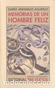 Libros: MEMORIAS DE UN HOMBRE FELIZ - JARAMILLO AGUDELO, DARIO