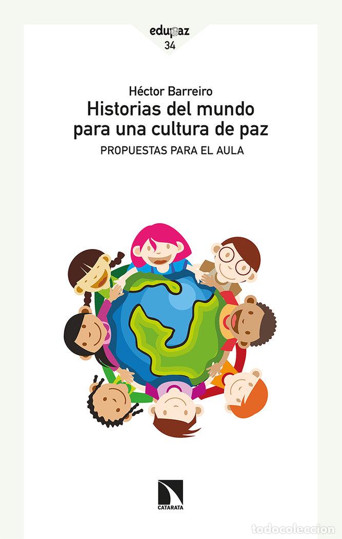 Libros: HISTORIAS DEL MUNDO PARA UNA CULTURA DE PAZ - BARREIRO, HECTOR