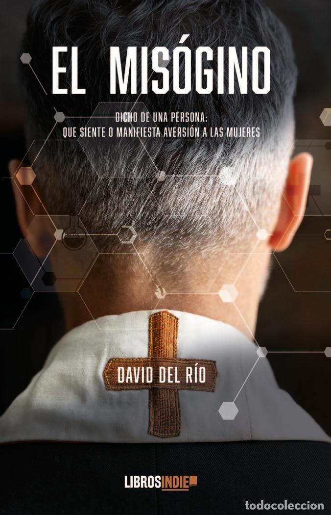 Libros: EL MISOGINO - DEL RIO TAPIAS, DAVID