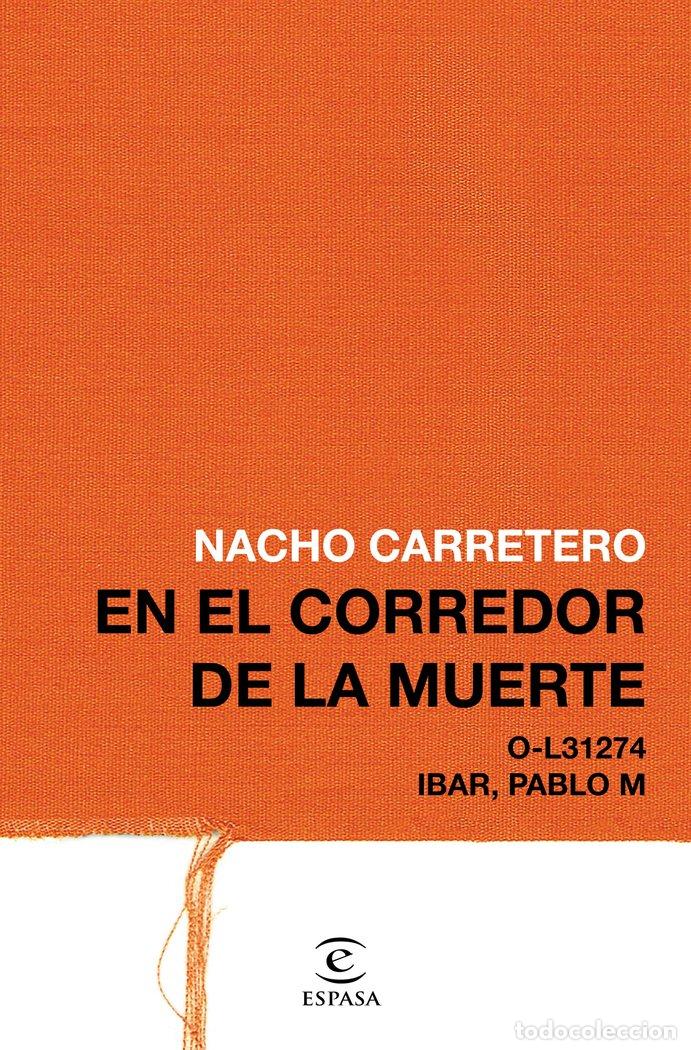 Livres: 16 A&Ntilde;OS EN EL CORREDOR DE LA MUERTE - CARRETERO, NACHO