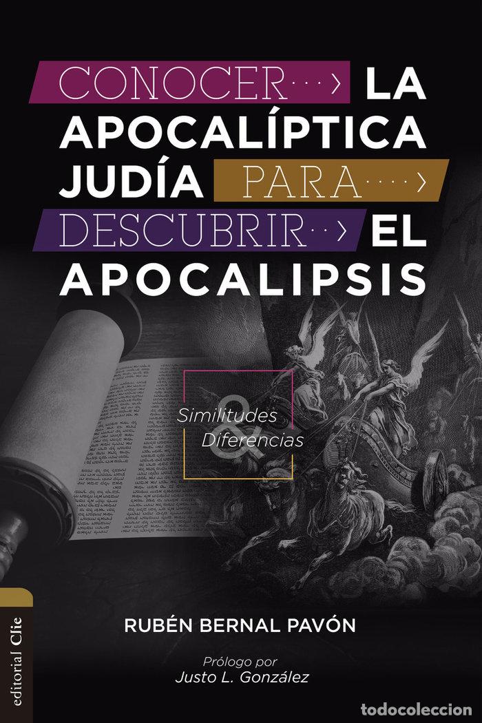 Livres: CONOCER LA APOCALIPTICA JUDIA PARA DESCUBRIR EL APOCALIPSIS - BERNAL PAVON, RUBEN