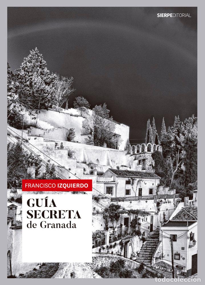 Libri: GUIA SECRETA DE GRANADA - IZQUIERDO, FRANCISCO