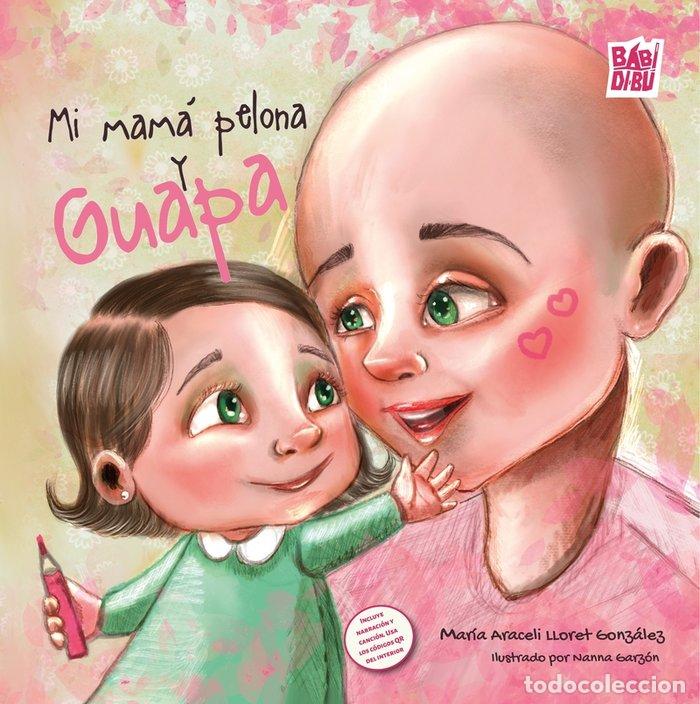 Livros: MI MAMA PELONA Y GUAPA - LLORET GONZALEZ, MARIA ARACELI