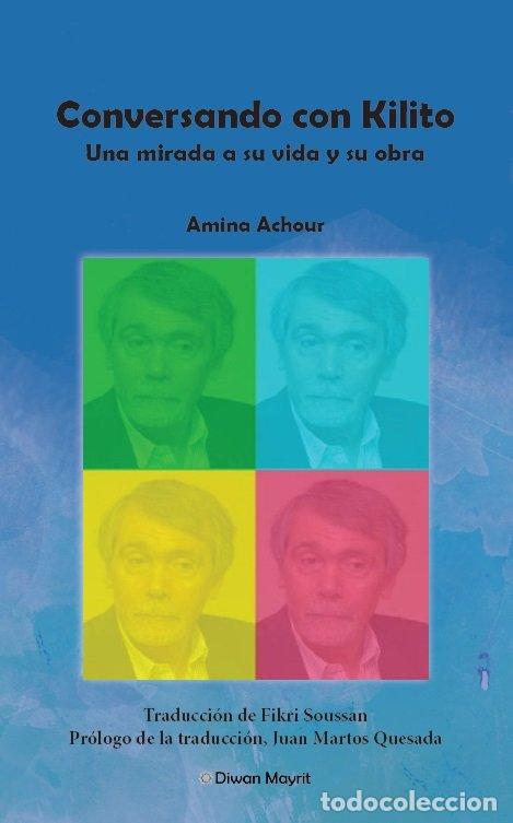 books: CONVERSANDO CON KILITO UNA MIRADA A SU VIDA Y SU OBRA - ACHOUR, AMINA