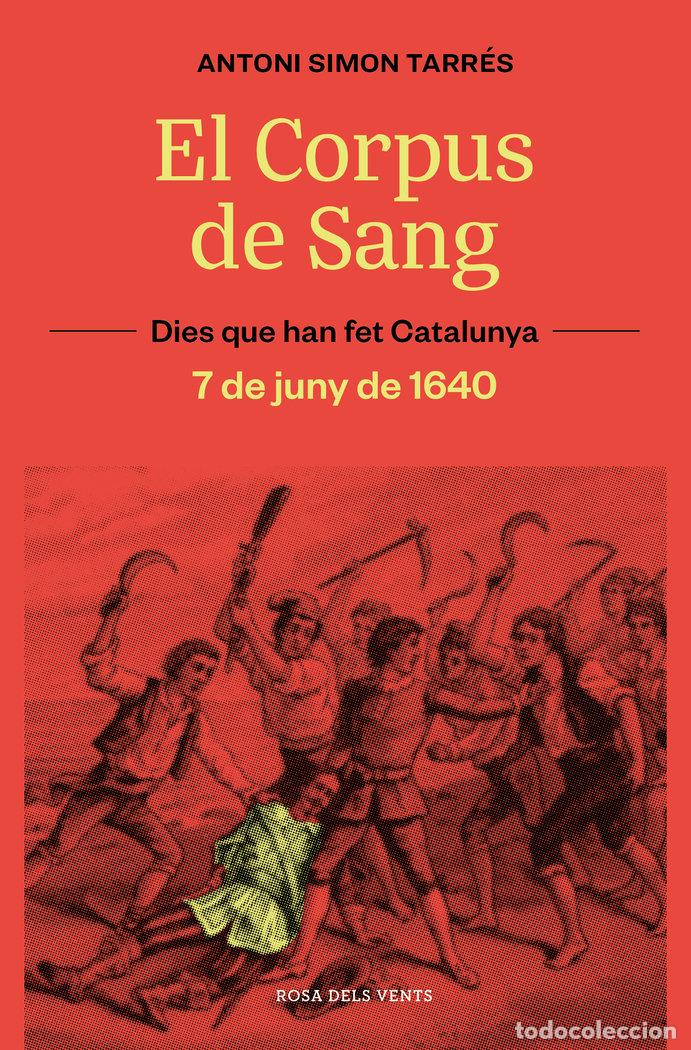 Libri: EL CORPUS DE SANG 7 DE JUNY DE 1640 - ANTONI SIMON