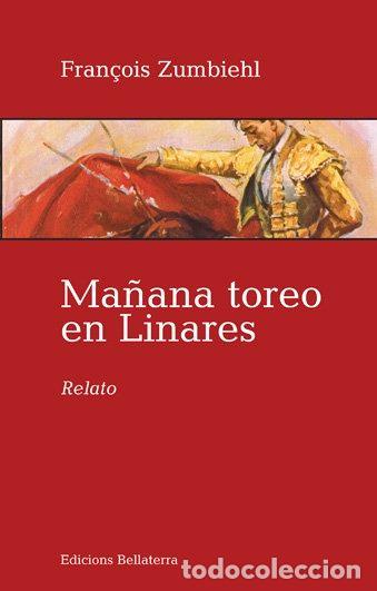 Libros: MA&Ntilde;ANA TOREO EN LINARES - ZUMBIEHL, FRANCOIS
