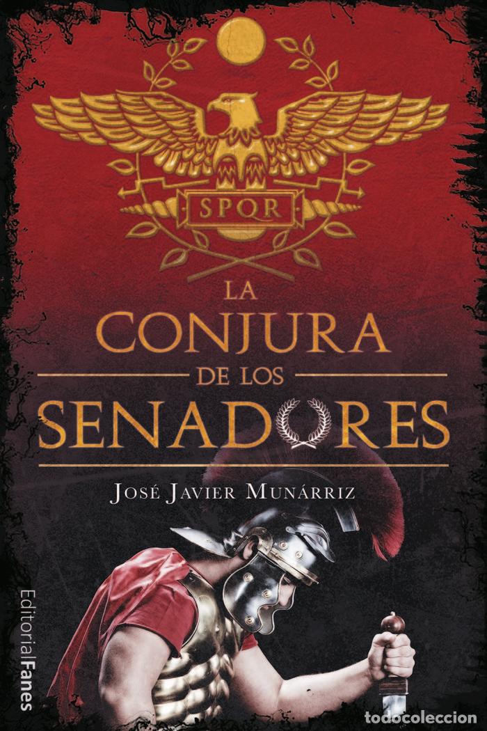 Libros: LA CONJURA DE LOS SENADORES - MUNARRIZ, JOSE JAVIER