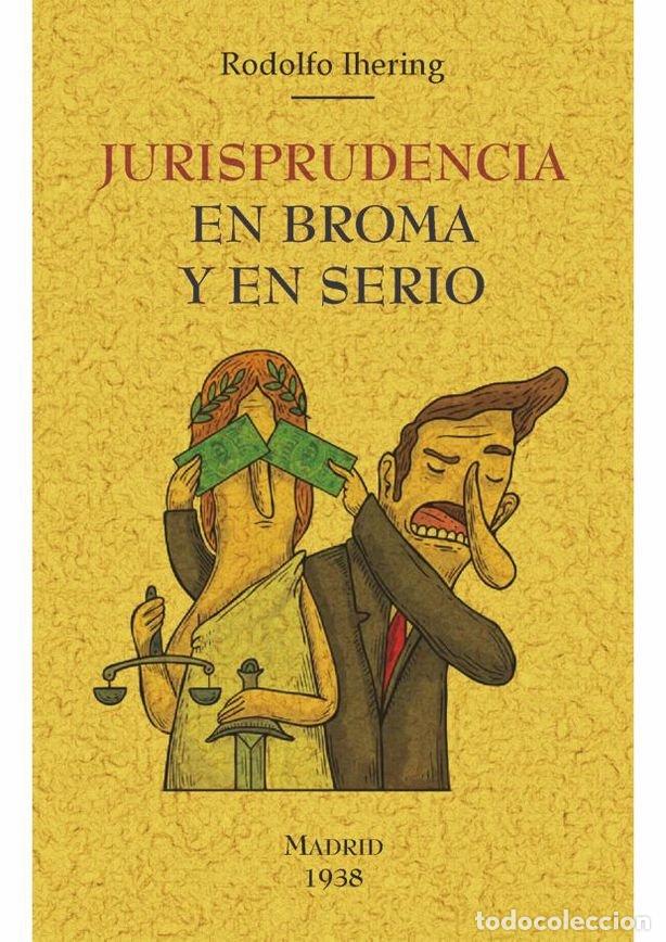 Libros: JURISPRUDENCIA EN BROMA Y EN SERIO - IHERING, RODOLFO