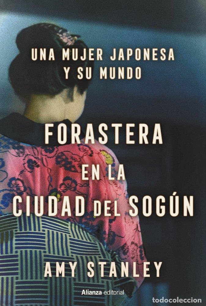 Libros: FORASTERA EN LA CIUDAD DEL SOGUN - STANLEY, AMY