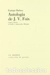 Libros: ANTOLOGIA DE J V FOIX - BADOSA, ENRIQUE