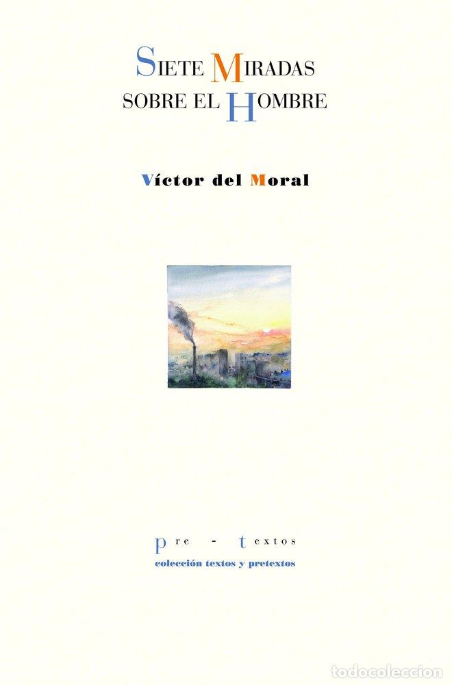 Livres: SIETE MIRADAS SOBRE EL HOMBRE - DEL MORAL, VICTOR