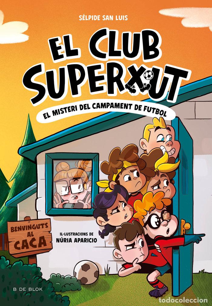 Livres: EL CLUB SUPERXUT 2 EL MISTERI DEL CAMPAMENT DE FUTBOL - SAN LUIS, SELPIDE