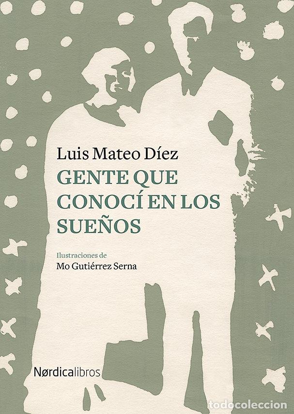 Livres: GENTE QUE CONOCI EN LOS SUE&Ntilde;OS - DIEZ, LUIS MATEO
