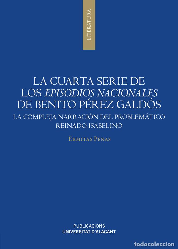 Livres: LA CUARTA SERIE DE LOS EPISODIOS NACIONALES DE BENITO PEREZ - ERMITA PENAS