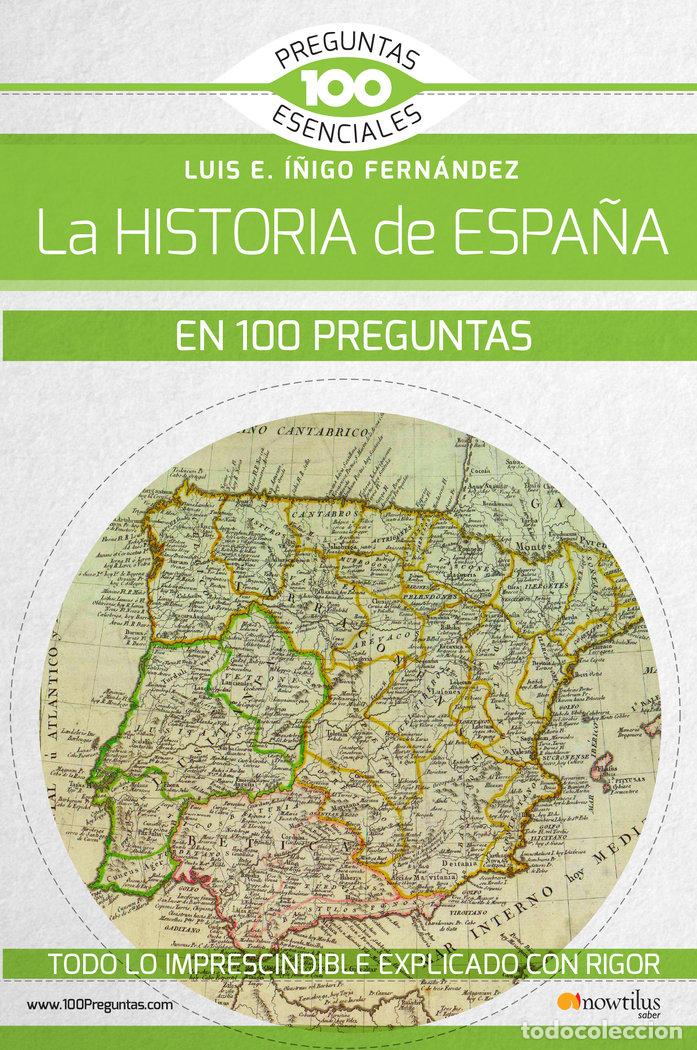 Livres: HISTORIA DE ESPA&Ntilde;A EN 100 PREGUNTAS,LA - I&Ntilde;IGO FERNANDEZ, LUIS E.