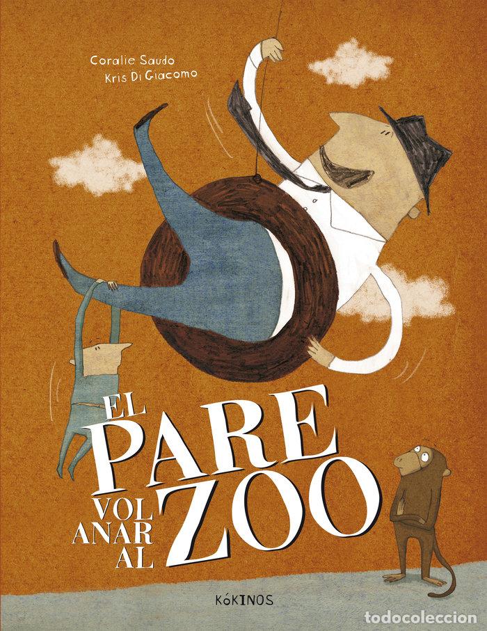 Libros: PARE VOL ANAR AL ZOO,EL - SAUDO, CORALIE