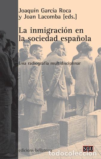 Libros: INMIGRACION EN LA SOCIEDAD ESPA&Ntilde;OLA,LA - GARCIA ROCA, JOAQUIN