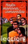 Libros: HASTA MA&Ntilde;ANA CAMARADAS - TIAGO, MANUEL