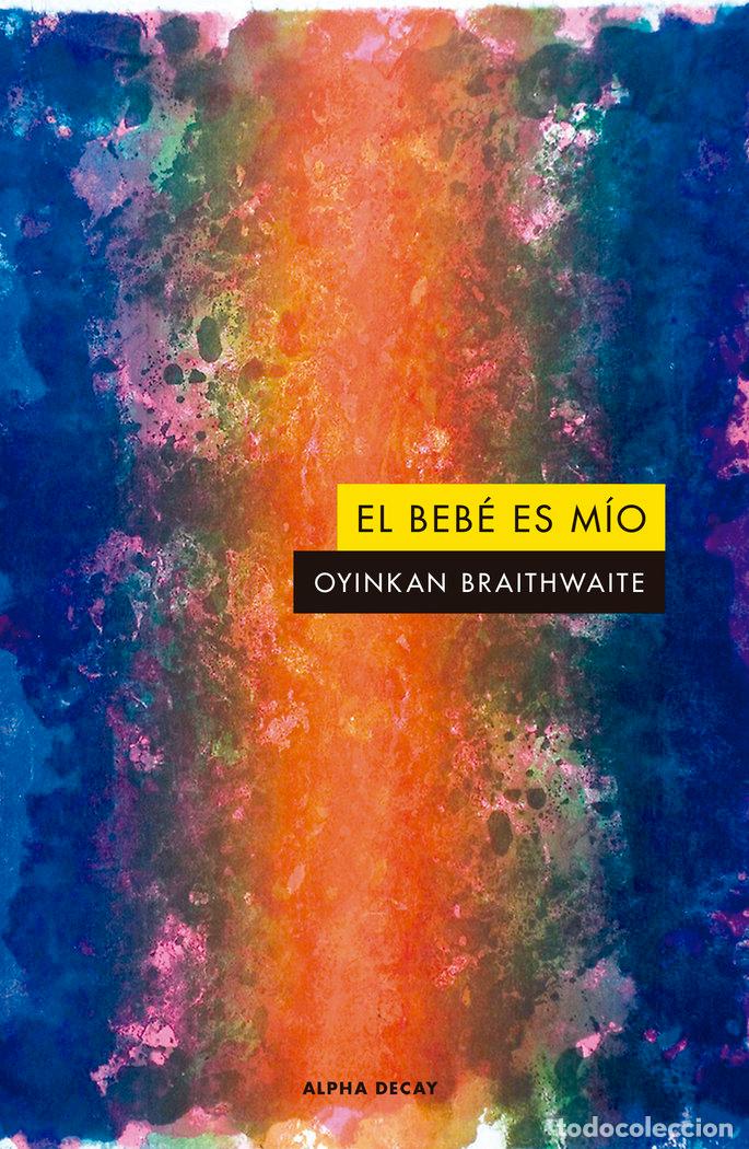 Libros: BEBE ES MIO,EL - BRAITHWAITE, OYINKAN