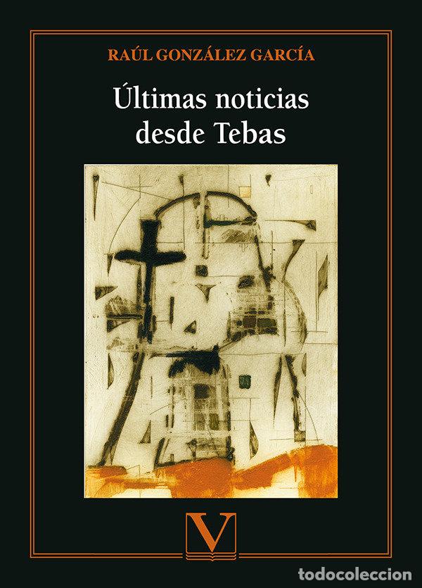 Libros: ULTIMAS NOTICIAS DESDE TEBAS - GONZALEZ GARCIA, RAUL