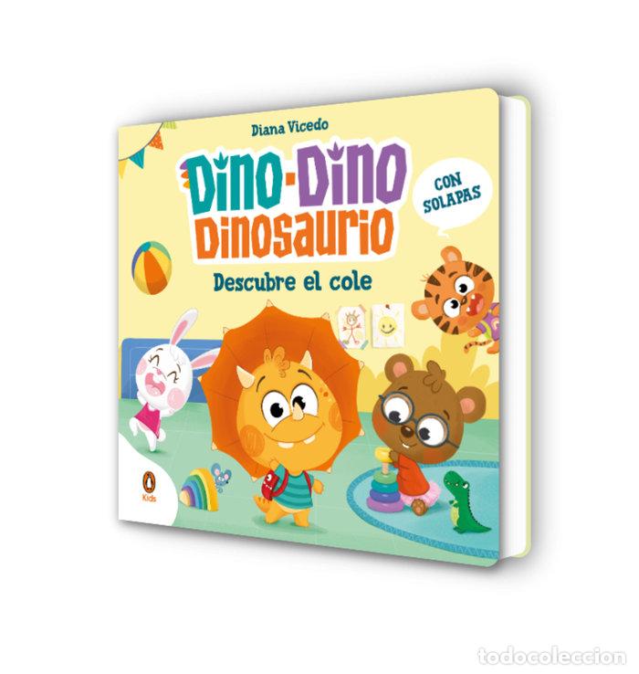 Libros: DINO DINO DINOSAURIO DESCUBRE EL COLE DINO DINO DINOSAURIO - DIANA VICEDO