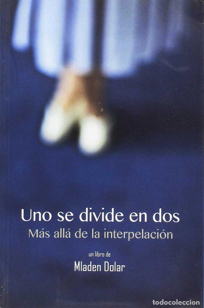 Libros: UNO SE DIVIDE EN DOS - MLADEN DOLAR