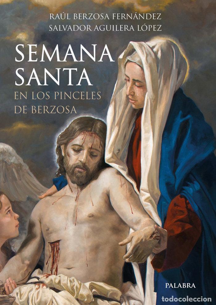 Libros: SEMANA SANTA EN LOS PINCELES DE BERZOSA - BERZOSA FERNADEZ, RAUL