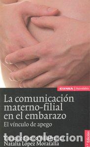 books: COMUNICACION MATERNO FILIAL EN EL EMBARAZO,LA 2&ordf;ED - LOPEZ MORATALLA, NATALIA