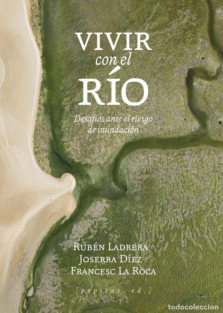 Libri: VIVIR CON EL RIO - LA ROCA, FRANCES