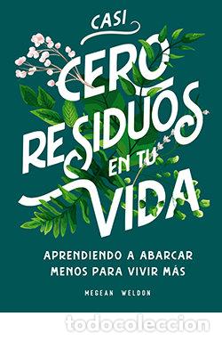 books: CASI CERO RESIDUOS EN TU VIDA - WELDON, MEGEAN