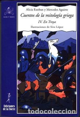 Livres: CUENTOS DE LA MITOLOGIA GRIEGA IV ENN TROYA - AGUIRRE