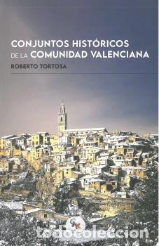 Livros: CONJUNTOS HISTORICOS DE LA COMUNIDAD VALENCIANA - TORTOSA, ROBERTO