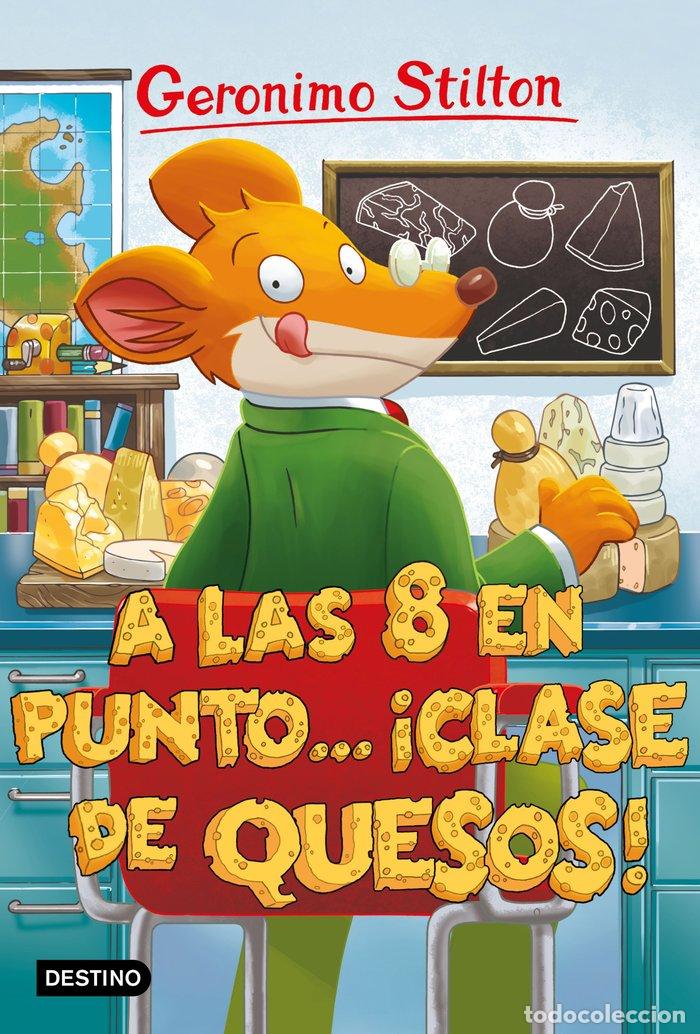 Libri: GERONIMO STILTON 54 A LAS OCHO EN PUNTO CLASE DE QUESOS - GERONIMO STILTON