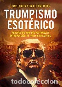 Libros: TRUMPISMO ESOTERICO - VON HOFFMEISTER, CONSTANTIN
