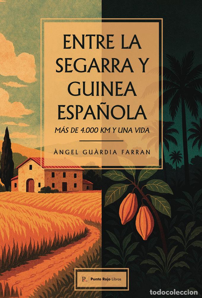 Libros: ENTRE LA SEGARRA Y GUINEA ESPA&Ntilde;OLA - GUARDIA FARRAN, ANGEL
