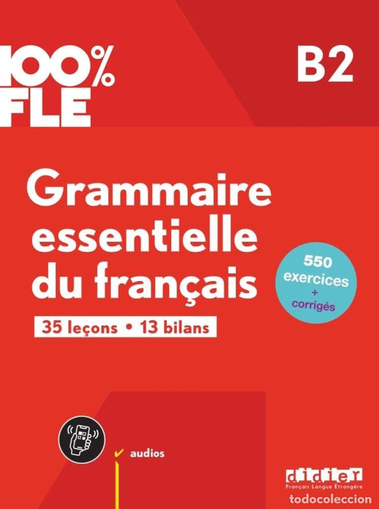 Libros: GRAMMAIRE ESSENTIELLE B2 LIVRE + APP - AA.VV