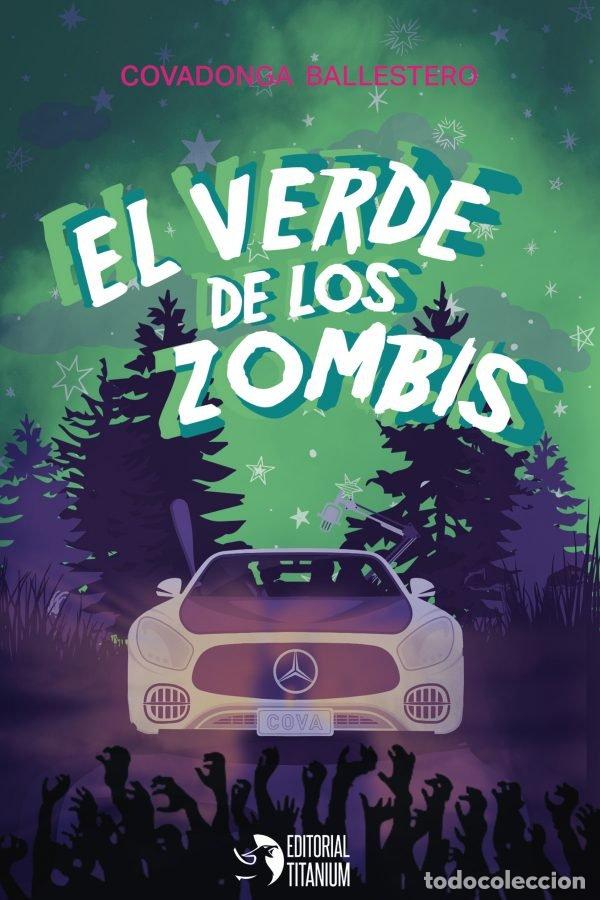Libros: EL VERDE DE LOS ZOMBIS - BALLESTERO, COVADONGA