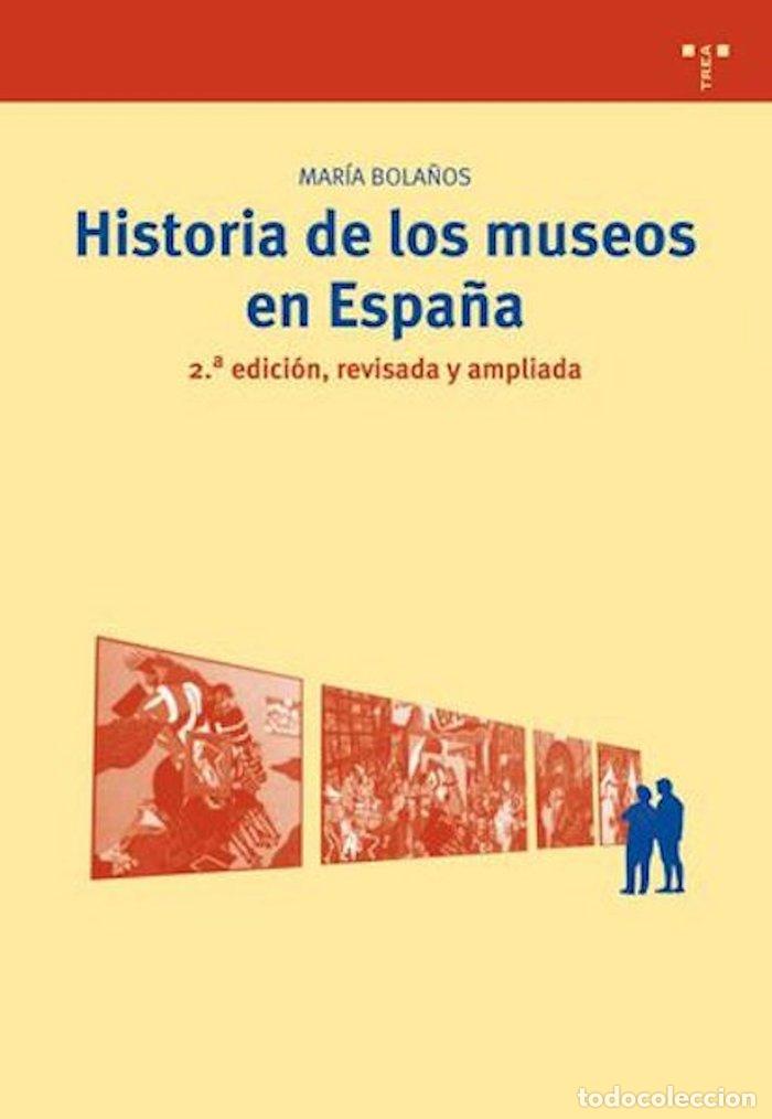 Livros: HISTORIA DE LOS MUSEOS EN ESPA&Ntilde;A 2&ordm;EDICION - BOLA&Ntilde;OS ATIENZA, MARIA JESUS