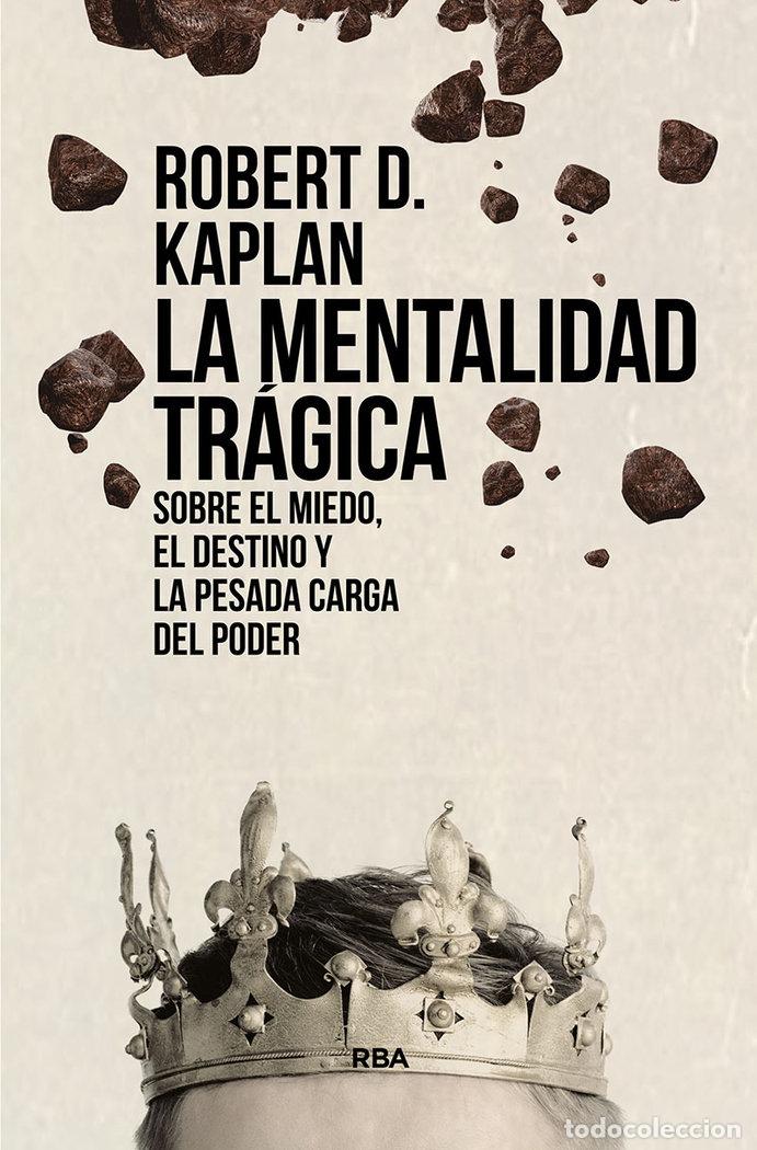 Livros: LA MENTALIDAD TRAGICA SOBRE EL MIEDO EL DESTINO Y LA PESAD - KAPLAN, ROBERT D.