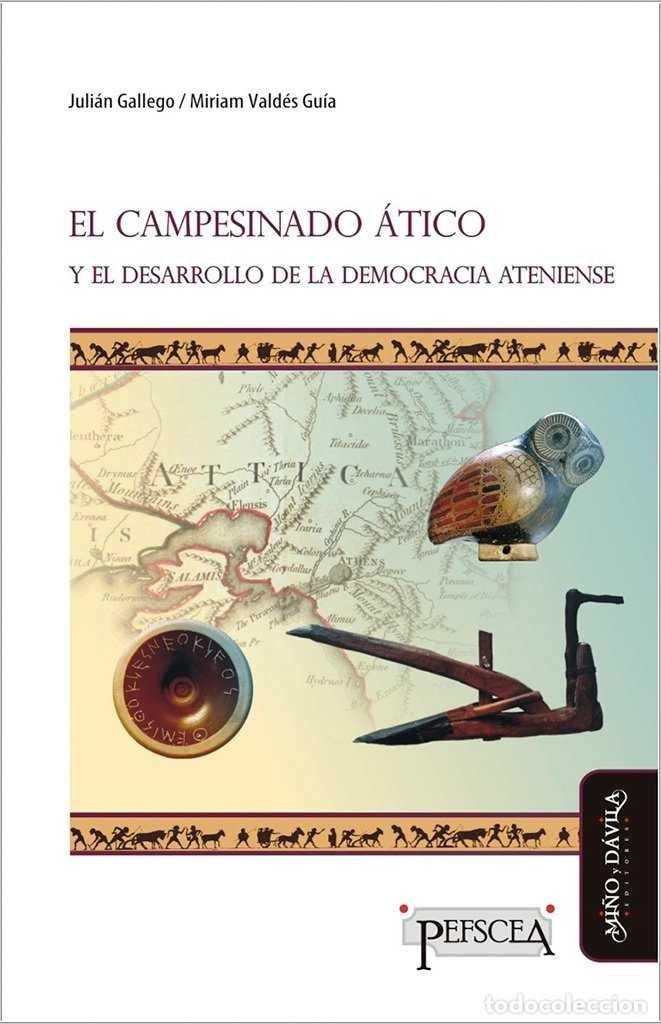 Livres: CAMPESINADO ATICO Y EL DESARROLLO DE LA DEMOCRACIA ATENIENSE - GALLEGO, JULIAN ALEJANDRO