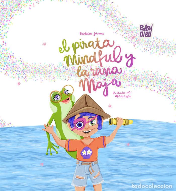 Livres: EL PIRATA MINDFUL Y LA RANA MAJA - JACOME, BARBARA