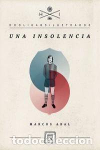 Libri: UNA INSOLENCIA - ABAL, MARCOS