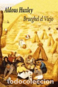 Libros: BRUEGHEL EL VIEJO - HUXLEY, ALDOUS