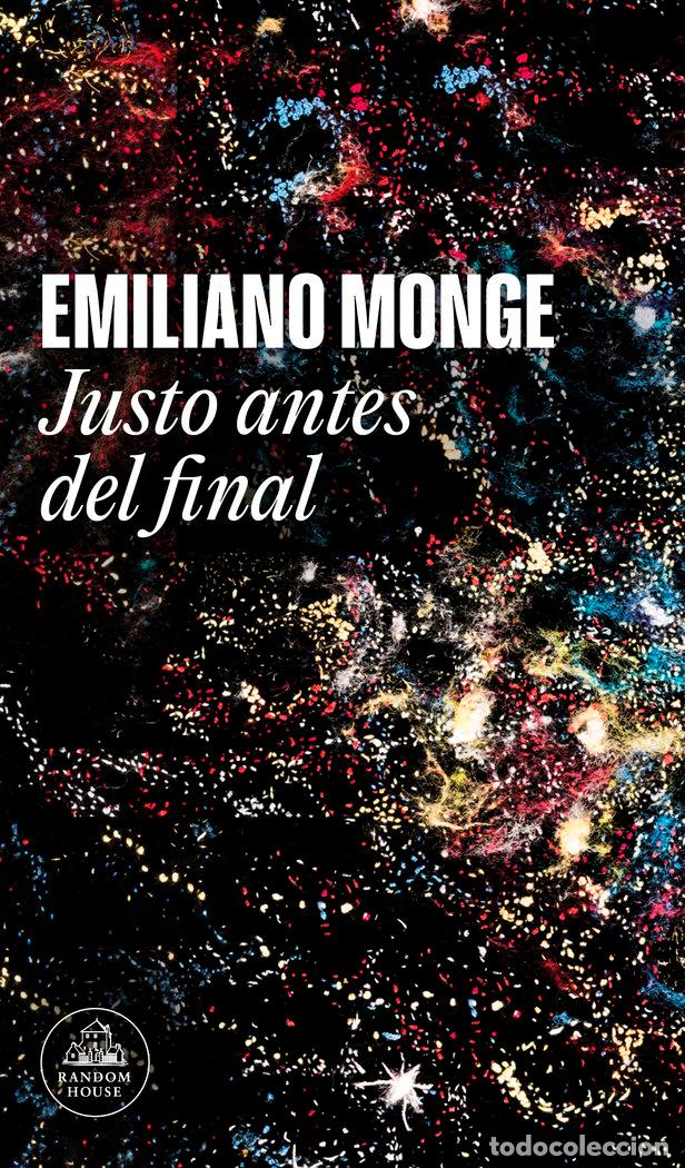 Livres: JUSTO ANTES DEL FINAL - MONGE, EMILIANO